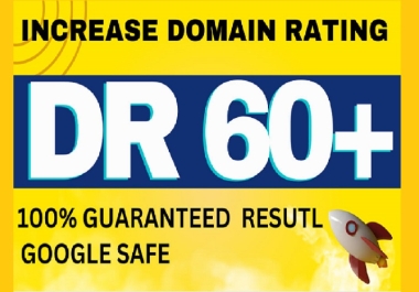 Increase AHREFS Domain Rating Increase DR 60 plus