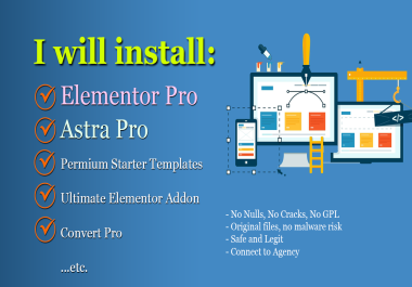 I will install Elementor Pro,  Astra Pro and Premium Tools