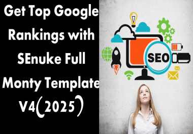 Get Top Google Rankings with SEnuke Full Monty Template V4 2025