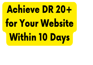 Achieve DR 20+ for Your Website Within 10 Days