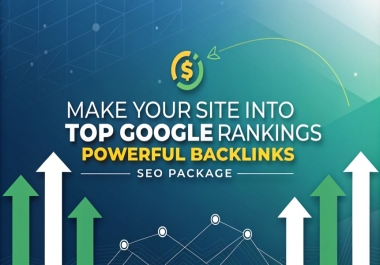 Make Your Site into Top Google Rankings MEGA 500+ POWERFUL BACKLINKS SEO PACKAGE