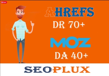 Boost Your Website Ahrefs DR 70+ and Moz DA 40+ Guaranteed