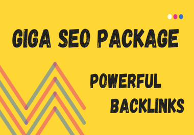 GIGA SEO PACKAGE - POWERFUL BACKLINKS