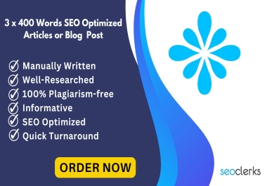 3 x 400 SEO Optimized Articles or Blog Post