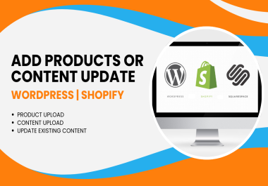 Add products or content update for your wordpress,  shopify,  squarespace or wix website