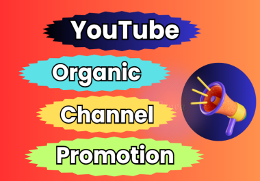 YouTube fast,  organic and high-quality promotion and marketing