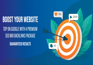 Boost Your Website Top On Google with a Premium SEO Mix Backlinks Package Guaranteed Results