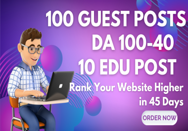 I will write and publish 100 guest post include 10 Ed posts DA 100-40 Domains