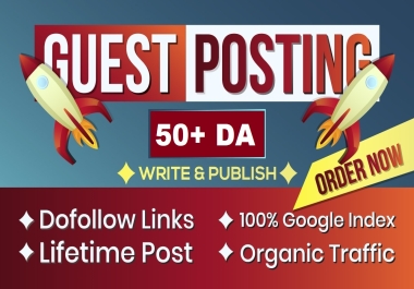 Write and Publish 4 Guest Post On DA 50+ Websites Google News Approved - Permanent Dofollow Backlink