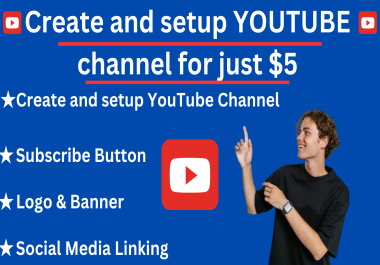 I will Create and Setup your YT Chanel just for 5