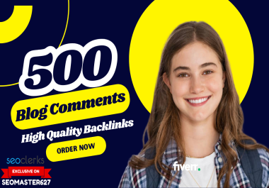 I will Build Manually 500 Seo Blog Comments Dofollow Link On High Da Pa