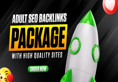 Adult Seo Backlinks Package With High Quality Sites
