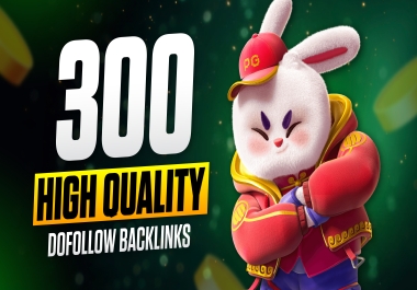 Do 300 high Quality dofollow backlinks with High DA