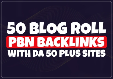 50 Blog Roll / Side Bar PBN's Backlinks With DA50 Plus SItes
