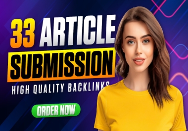 33 article submission with high quality backlinks Da 30 Plus