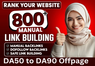 Build 800 Permanent High-Quality Backlinks from DA/50+ Websites for Ultimate SEO Boost