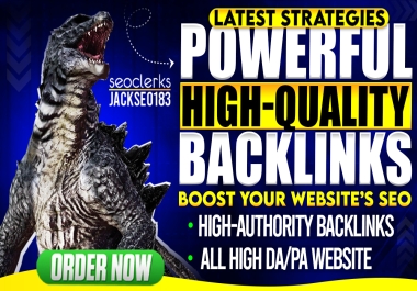 Godzilla Powerful High Quality Backlink Services to Boost Your Website SEO