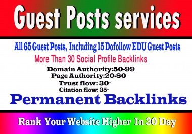 45 guest posts,  including 5 Edu guest post high Da sites and 30 more pr9 backlink