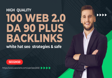 I Will Make 100 SEO Links Web2.0 High DA 90 Plus Authority Contextual Backlinks