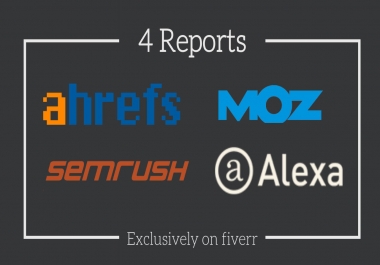 I will provide you ahref moz and Semrush report for 1 website