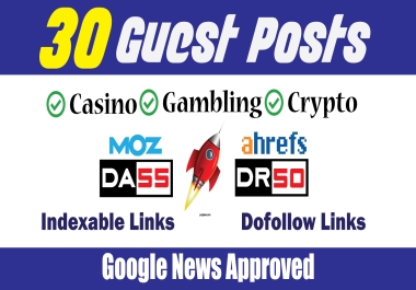 30 Guest Posts For Casino,  Gambling,  Crypto DA55,  DR30 Google News Blogs