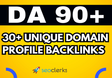 Get DA 90+ high domain authority unique domains 30+ profile backlinks