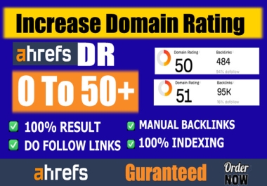 I will increase Manually Increase AHREF Domain Rating DR 50