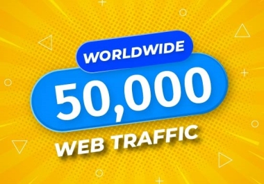 50,000 Worldwide High Quality Ranking Website Traffic