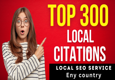 top 300 local citations or local SEO,  business listing for any country