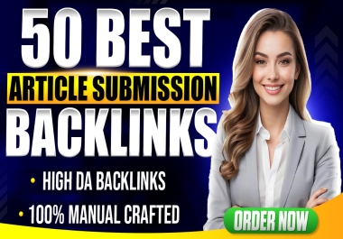 50 High-Quality Article Submission Backlinks on Authority Websites DA 40 plus