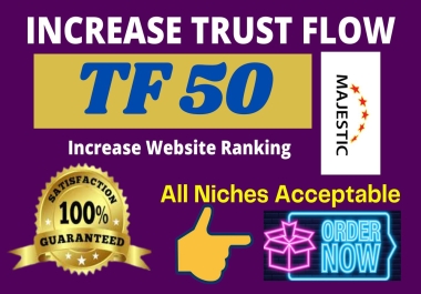 I will increase majestic trust flow tf 50 plus with seo backlinks