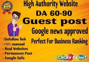 Write and Publish Guest Post DA 60+ DR 50+ Google News Approved Site Permanent Dofollow Backlinks