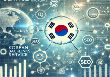 10 High-Quality Korean Backlinks for SEO Boost Your Website&rsquo s Ranking in South Korea