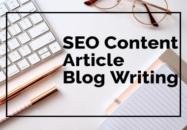 I will write SEO optimized high quality article or blog post