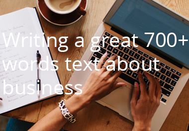 Writing a great 700+ words text about business