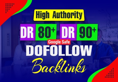 Rank with 20 DR 90+ DA 80+ High Authority Dofollow Backlinks