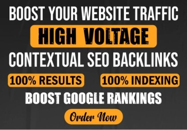 Get 5000+ High Voltage contextual backlinks Boost Your Website traffic Boost Google Ranking