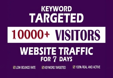 10000 KEYWORD TARGETED low bounce rate traffic from Top Search engine