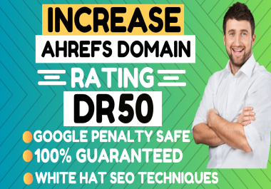 Increase your ahrefs domain rating DR 50+