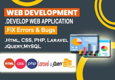 I will develop a web application and fix errors and bugs in PHP and Laravel.