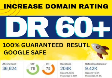 I will increase domain rating DR ahrefs to 60 DA moz to 50 plus guaranteed