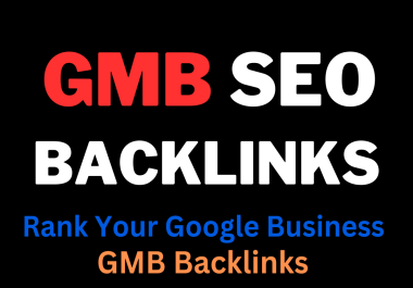 GMB SEO Backlinks for Your Local Google Map Ranking High Quality Sites