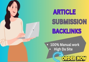 Providing top-quality 70 Article Submissions on High DA Sites