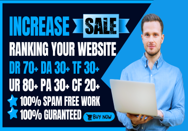 Increase DR 70+ UR 80+ DA 30+ PA 30+ TF 30+ CF 20+ All in one Package by high authority Backlinks