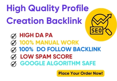 I will create 150 plus High Authority Profile Creation Backlinks From World Top High DR & DA Website