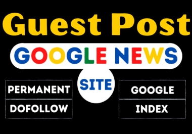 I Write 20 Dofollow Guest Posts on DA 60+ and DR 50+ google news approved websites