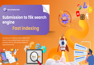 Submit website to over 15000 different search engines and fast indexing