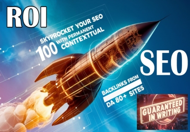 Skyrocket Your SEO with Permanent 100 Contextual Backlinks from High DA 80+ Sites