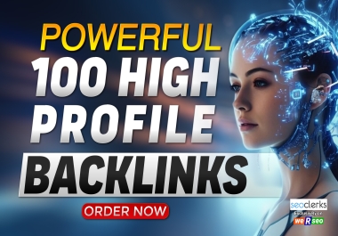 Powerful 100 High DA PA Manual Profile Backlinks to Skyrocket Your Site Authority