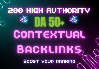 Boost Your Website's Ranking with 200 High Authority DA50+ Contextual Backlinks